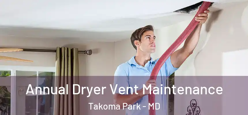 Annual Dryer Vent Maintenance Takoma Park - MD