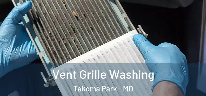  Vent Grille Washing Takoma Park - MD
